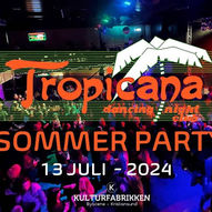 Tropicana Sommerparty - Kulturfabrikken