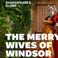 Merry Wives of Windsor, Shakespeare's Globe Theatre