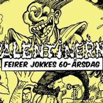 Valentinerne feirer Jokkes 60-årsdag - 2. ekstrakonsert