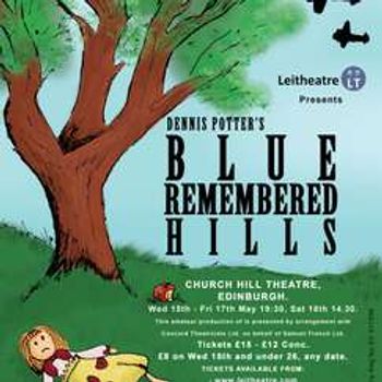 Dennis Potter's Blue Remembered Hills - Leitheatre