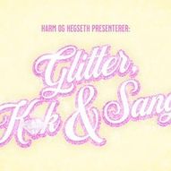 HARM & HEGSETH - GLITTER, K*K OG SANG