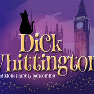 Dick Whittington - A Family Pantomime