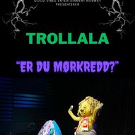 Trollala II - "Er du mørkredd?"