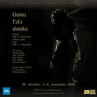 Nordic Black Theatre // Ganu fɔlɔ donkɛ - 30. oktober (URPREMIERE)