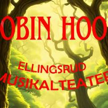 Ellingsrud musikalteater: Robin Hood