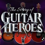 The Story of Guitar Heroes