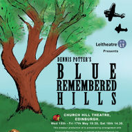 Dennis Potter's Blue Remembered Hills - Leitheatre