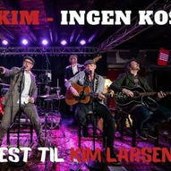 INGEN KIM, INGEN KOS - En hyllest til Kim Larsen