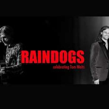 RAINDOGS - celebrating Tom Waits // Fabrikken // Torsdag 18. desember