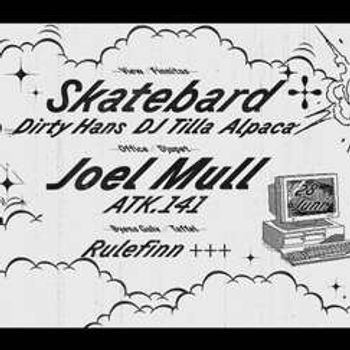 Skatebård // Joel Mull + a bunch of other DJs +++ Rulefinn 40