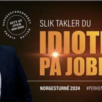 Slik takler du idiotene på jobben!