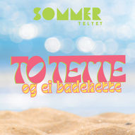 Sommerfest med To Tette // SOMMERTELTET 7. juni