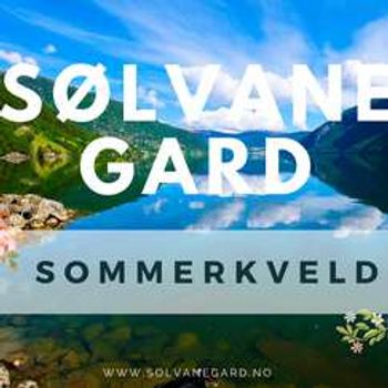 Sommerkveld med middag og underholdning på Sølvane Gard