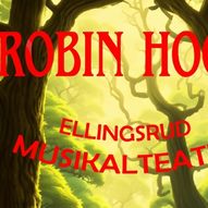 Ellingsrud musikalteater: Robin Hood 4