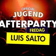 Jugend '25 Official Afterparty Fredag // Luis Salto