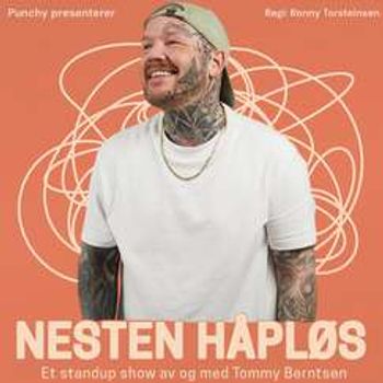 Nesten håpløs - Et standup show av og med Tommy Berntsen