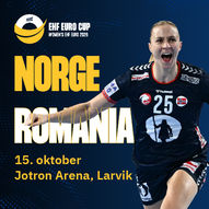 HÅNDBALLJENTENE – EHF EURO Cup: Norge – Romania