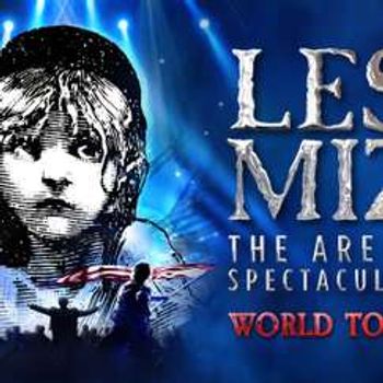 Les Miserables: The Arena Spectacular