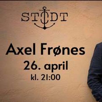 Axel Frønes 26. April // Stødt Bar & Scene