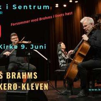 Klassisk i sentrum TRIO - Forsommer med Brahms i livets høst - Åssiden kirke