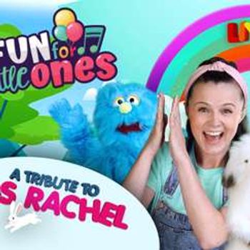 Fun for Little Ones - A Tribute to Ms Rachel