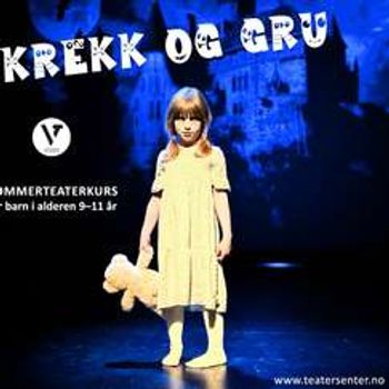 Sommerteaterkurs: SKREKK OG GRU