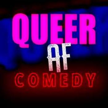 Queer Af Comedy