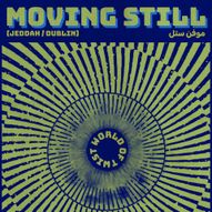 World of Twist: Global Grooves with Special Guest // Moving Still موفن ستل‎