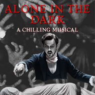 Alone In The Dark - A Chilling New Musical