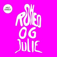 Helt enkelt: Romeo og Julie