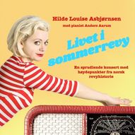 RÅDHUSKVARTALET: HILDE LOUISE ASBJØRNSEN - LIVET I SOMMERREVY