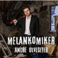 Melankomiker / André Ulveseter