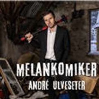 Melankomiker / André Ulveseter