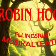 Ellingsrud musikalteater: Robin Hood 2