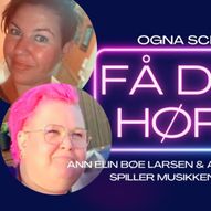 Få det hørt! Ann Elin Bøe Larsen & Anja Hegelstad spiller musikk de liker @ Ogna Scene