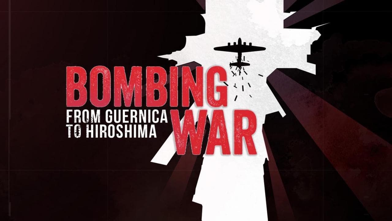 Bombing War: From Guernica to Hiroshima