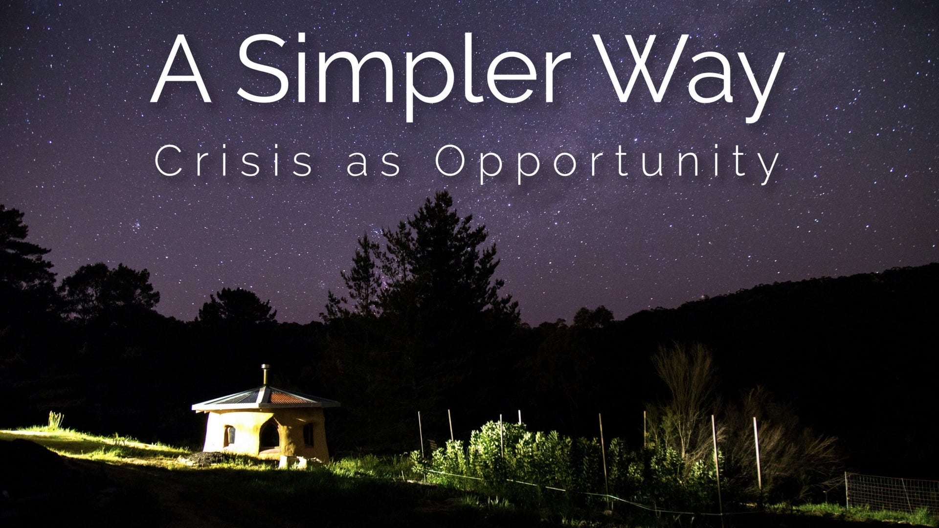 A Simpler Way: Crisis as Opportunity