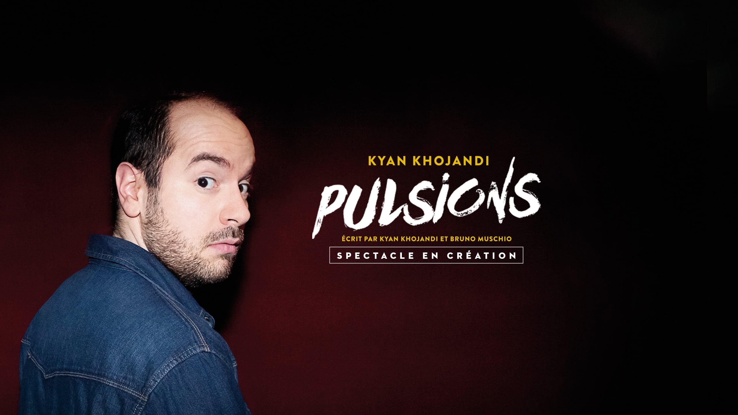 Kyan Khojandi : Pulsions