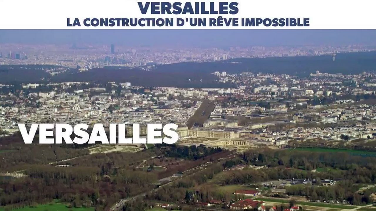 Versailles, construction d'un rêve impossible