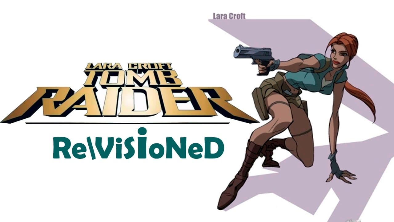 Revisioned: Tomb Raider