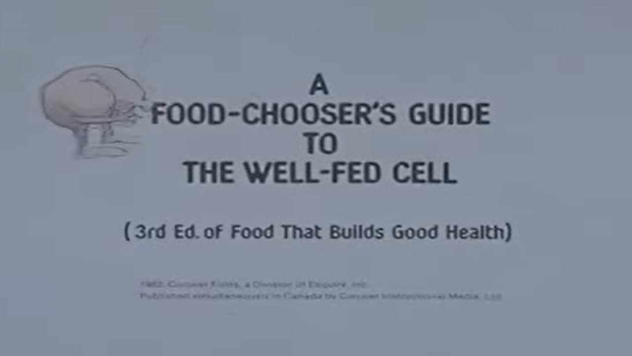 A Food-Chooser's Guide to the Well-Fed Cell (3rd Edition of Food That Builds Good Health)