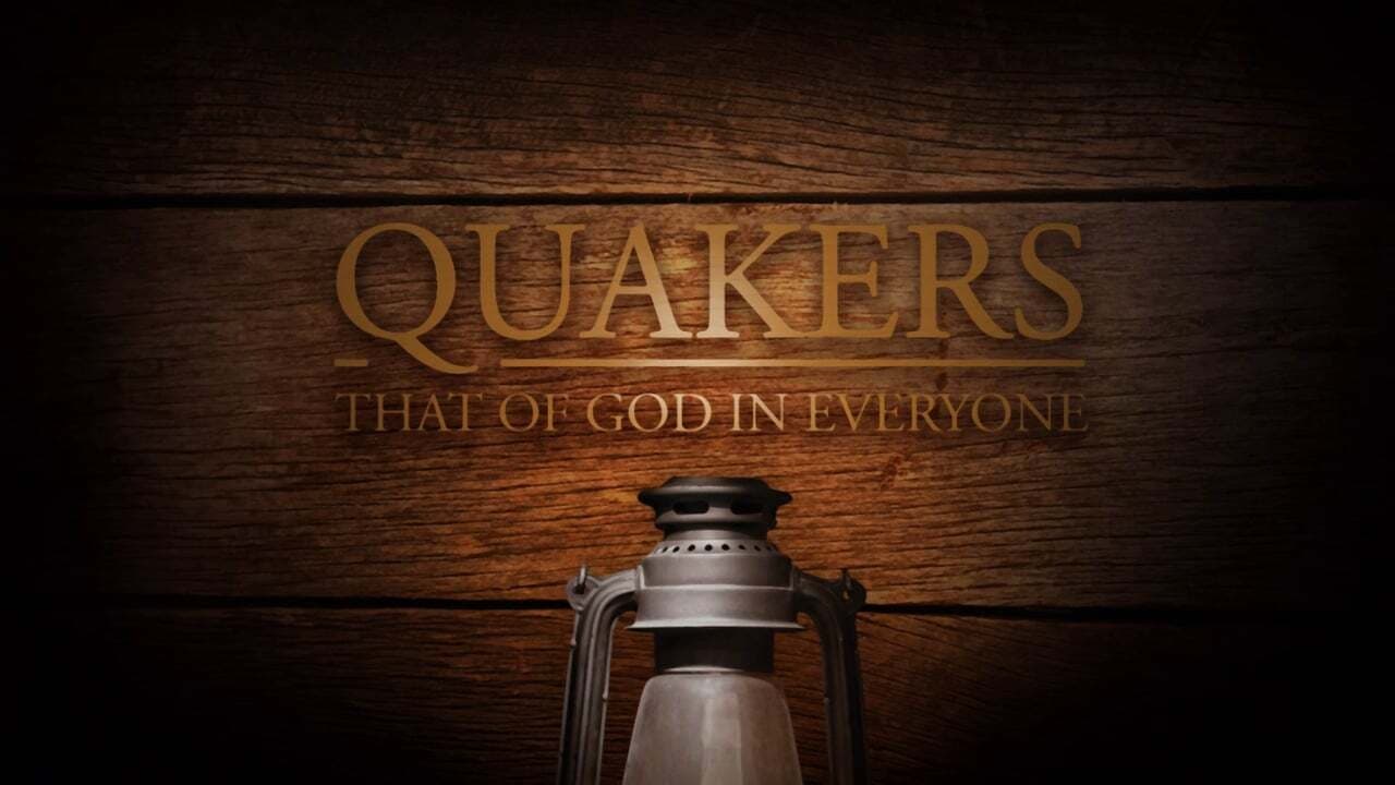 Quakers: That of God in Everyone