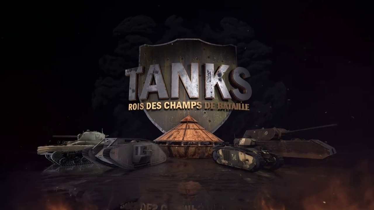 Tanks, rois des champs de bataille