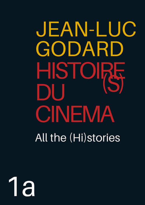 Histoire(s) du Cinéma 1a: All the (Hi)stories