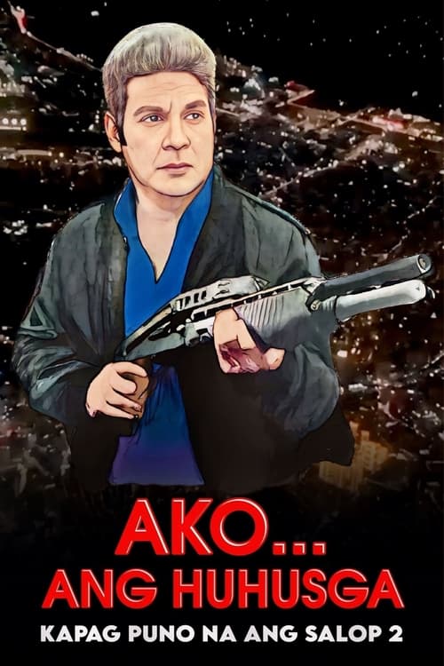 Ako Ang Huhusga: Kapag Puno Na Ang Salop 2