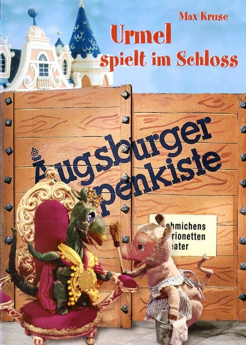 Augsburger Puppenkiste - Urmel spielt im Schloss