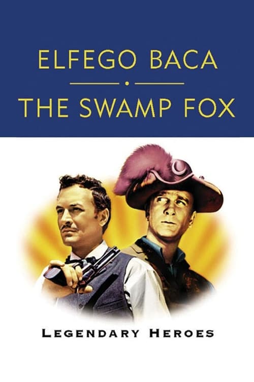 Elfego Baca and The Swamp Fox: Legendary Heroes