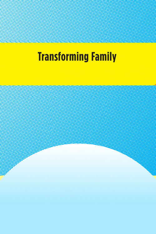 Transforming Family