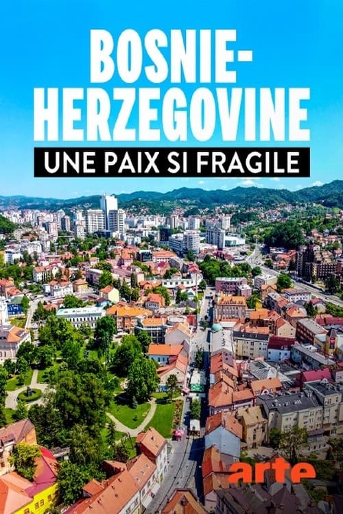 Bosnie-Herzégovine - Une paix si fragile