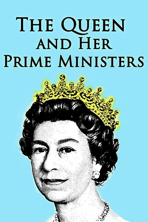 The Queen and Her Prime Ministers